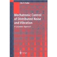 Mechatronic Control of Distributed Noise and Vibration