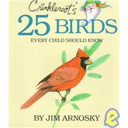 Crinkleroot's 25 Birds Every Child Should Know