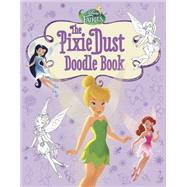 Disney Fairies: The Pixie Dust Doodle Book
