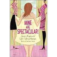 Mine Are Spectacular! : A Novel