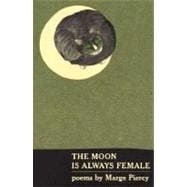 The Moon Is Always Female Poems