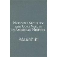 National Security and Core Values in American History