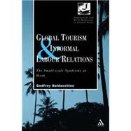 Global Tourism and Informal Labour Relations : The Small-Scale Syndrome at Work