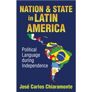 Nation and State in Latin America: Political Language During Independence