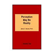 Perception May Be Reality