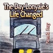 The Day Lonyaie's Life Changed
