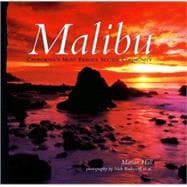 Malibu : California's Most Famous Seaside Community