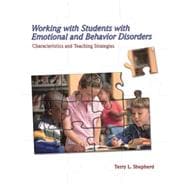 Working with Students with Emotional and Behavior Disorders Characteristics and Teaching Strategies