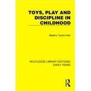 Toys, Play and Discipline in Childhood