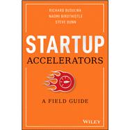 Startup Accelerators A Field Guide
