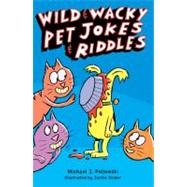 Wild & Wacky Pet Jokes & Riddles