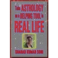 Take Astrology As a Helping Tool in Real Life