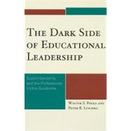 The Dark Side of Educational Leadership Superintendents and the Professional Victim Syndrome