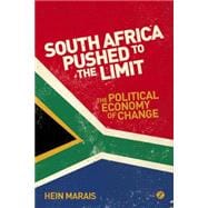 South Africa Pushed to the Limit The Political Economy of Change