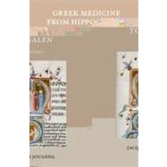 Greek Medicine from Hippocrates to Galen