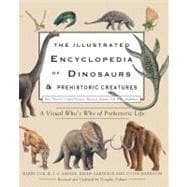 The Illustrated Encyclopedia of Dinosaurs & Prehistoric Creatures