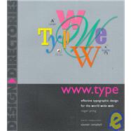 Www. type : Effective Typographic Design for the World Wide Web