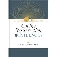 On the Resurrection, Volume 1 Evidences