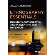 Ethnography Essentials Designing, Conducting, and Presenting Your Research book cover, ISBN 9781394298600