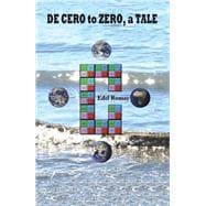 De Cero to Zero, a Tale