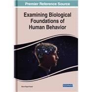 Examining Biological Foundations of Human Behavior