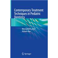 Contemporary Treatment Techniques in Pediatric Dentistry