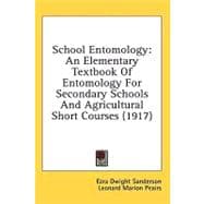 School Entomology : An Elementary Textbook of Entomology for Secondary Schools and Agricultural Short Courses (1917)