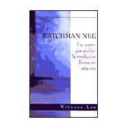 Watchman Nee: Un Siervo Que Recibio la Revelacion Divina en Esta Era