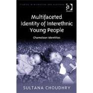 Multifaceted Identity of Interethnic Young People: Chameleon Identities