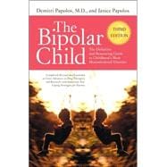 The Bipolar Child (Third Edition) The Definitive and Reassuring Guide to Childhood's Most Misunderstood Disorder