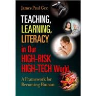 Teaching, Learning, Literacy in Our High-risk High-tech World