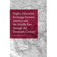 Higher Education Exchange between America and the Middle East through the Twentieth Century