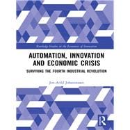 Automation, Innovation and Economic Crisis: Surviving the Fourth Industrial Revolution