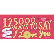 125,000 Ways to Say I Love You Mix and Match Love Notes