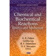 Chemical and Biochemical Reactions : Kinetics and Mechanism