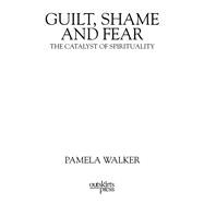 Guilt, Shame and Fear