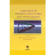 Labelings Of Discrete Structures And Applications