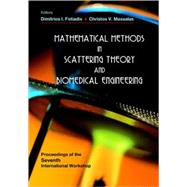 Mathematical Methods in Scattering Theory And Biomedical Engineering: Proceedings of the Seventh International Workshop, Nymphaio, Greece, 8-11 September 2005
