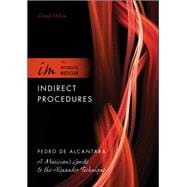 Indirect Procedures A Musician's Guide to the Alexander Technique