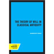 The Theory of Will in Classical Antiquity