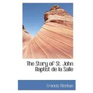 The Story of St. John Baptist De La Salle