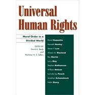 Universal Human Rights : Moral Order in a Divided World