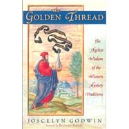 The Golden Tread The Ageless Wisdom of the Western Mystery Traditions