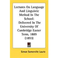 Lectures on Language and Linguistic Method in the School : Delivered in the University of Cambridge Easter Term, 1889 (1893)