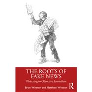 The Roots of Fake News
