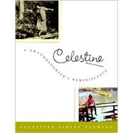 Celestine : A Granddaughter's Reminiscence