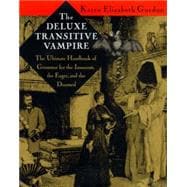 The Deluxe Transitive Vampire A Handbook of Grammar for the Innocent, the Eager, and the Doomed