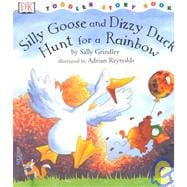 Silly Goose and Dizzy Duck Hunt for the Rainbow
