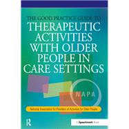The Good Practice Guide to Therapeutic Activities with Older People in Care Settings