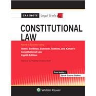 Casenote Legal Briefs for Constitutional Law Keyed to Stone, Seidman, Sunstein, Tushnet, and Karlan